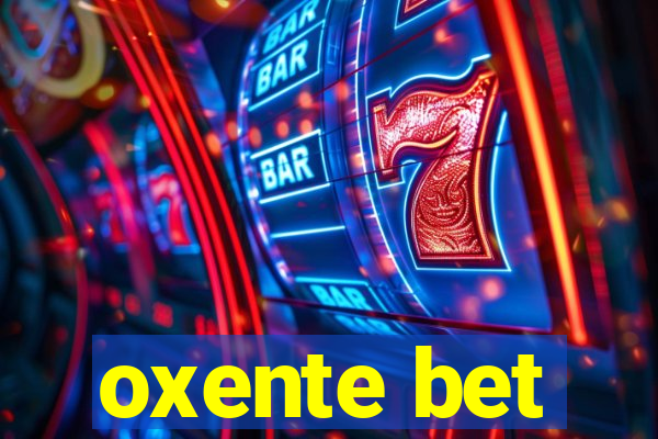 oxente bet